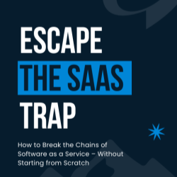 Escape The Saas Trap